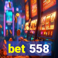 bet 558